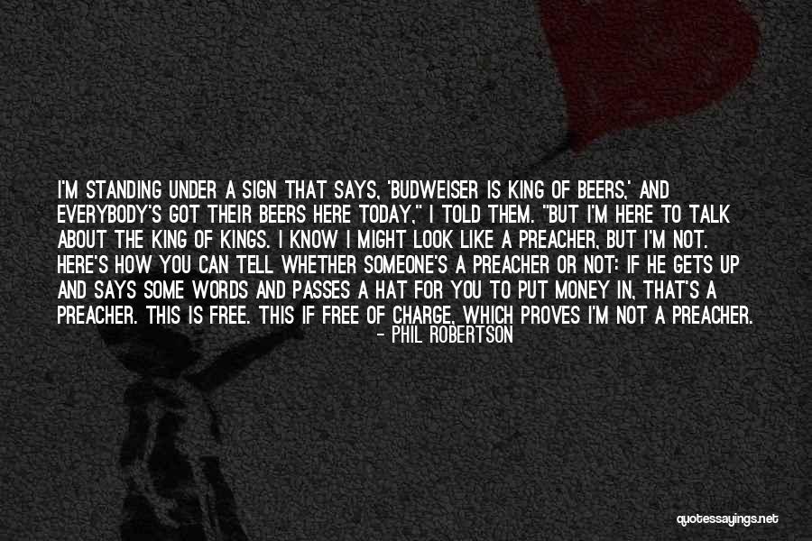 Money Sign Quotes By Phil Robertson Money Sign Quotes By Phil Robertson