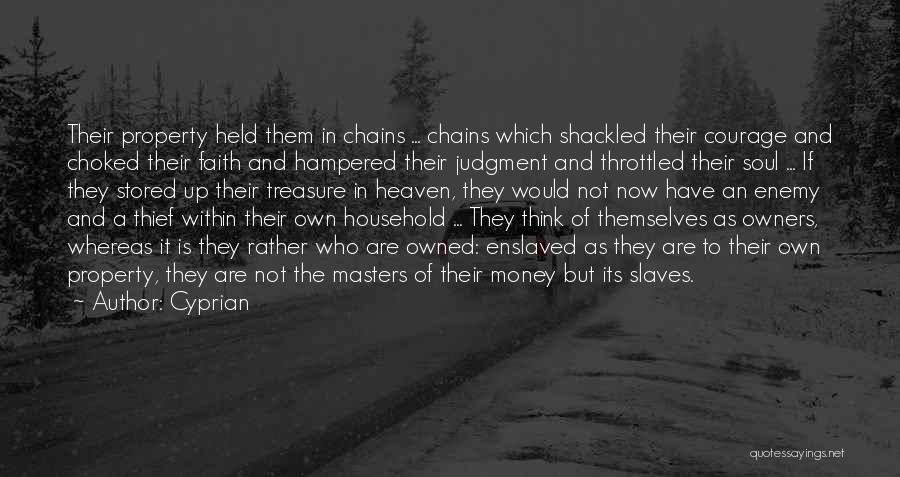 Money Slaves Quotes By Cyprian