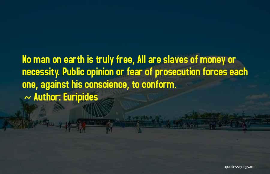 Money Slaves Quotes By Euripides