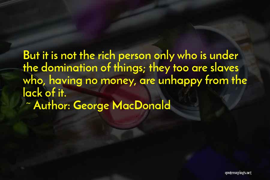 Money Slaves Quotes By George MacDonald