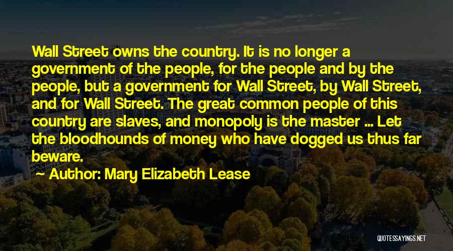 Money Slaves Quotes By Mary Elizabeth Lease