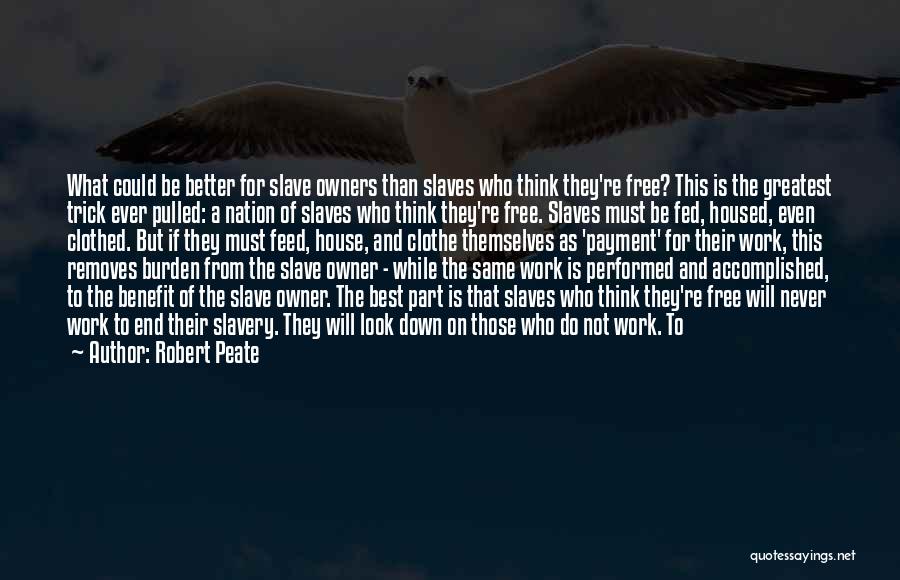 Money Slaves Quotes By Robert Peate