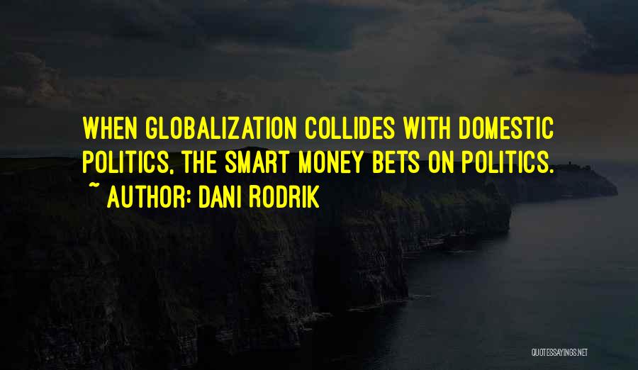 Money Smart Quotes By Dani Rodrik