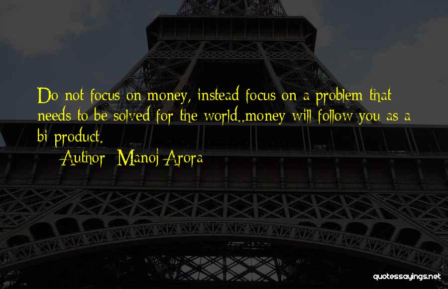 Money Solving Problems Quotes By Manoj Arora