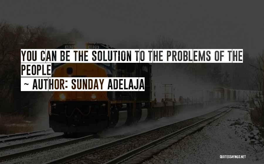 Money Solving Problems Quotes By Sunday Adelaja