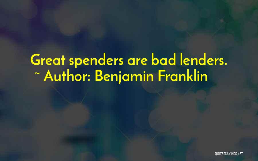 Money Spenders Quotes By Benjamin Franklin