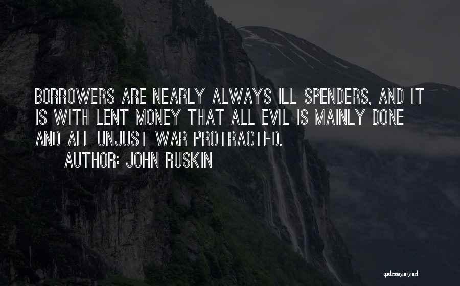 Money Spenders Quotes By John Ruskin