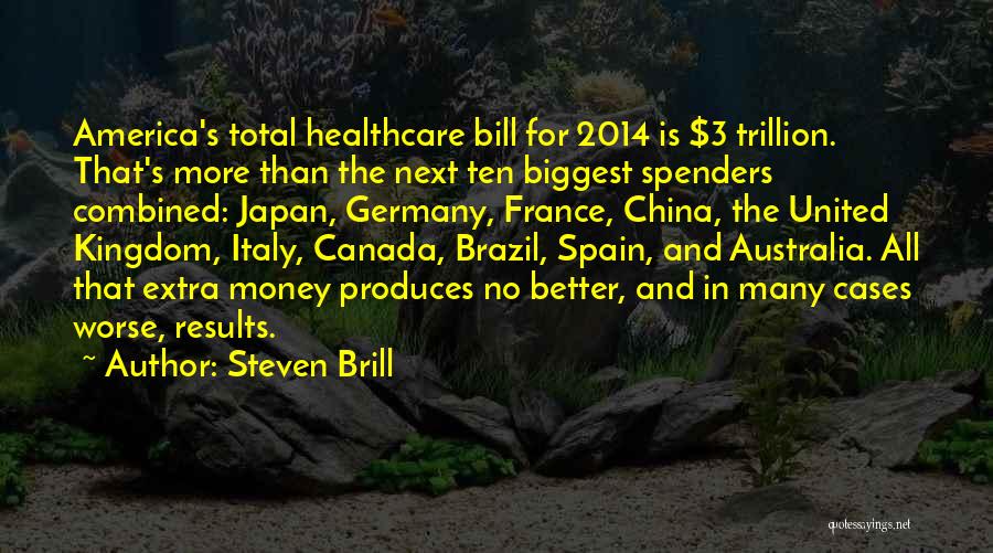 Money Spenders Quotes By Steven Brill