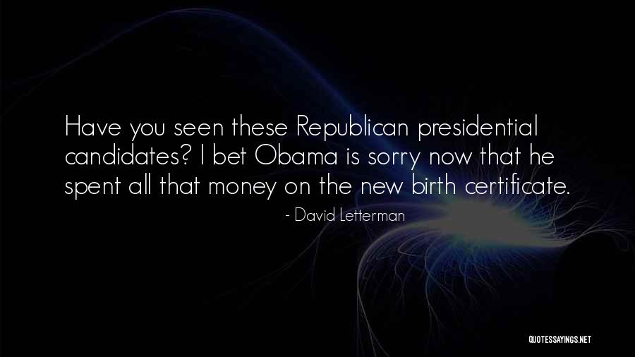 Money Spent Quotes By David Letterman