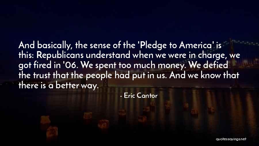 Money Spent Quotes By Eric Cantor