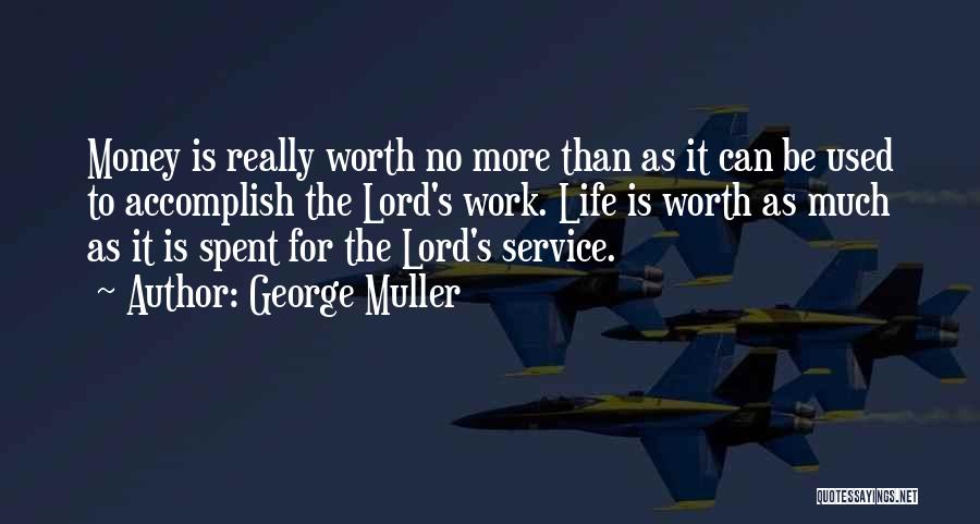 Money Spent Quotes By George Muller