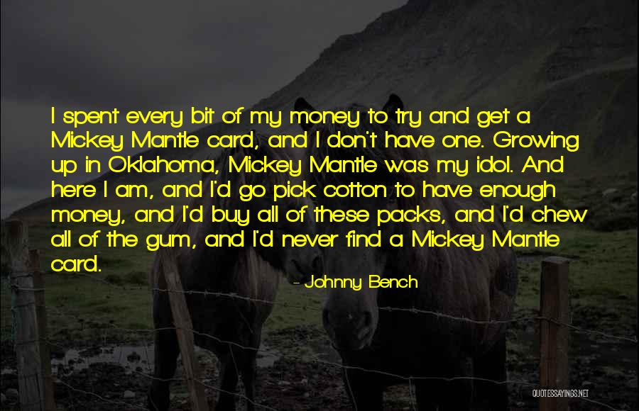 Money Spent Quotes By Johnny Bench Money Spent Quotes By Johnny Bench