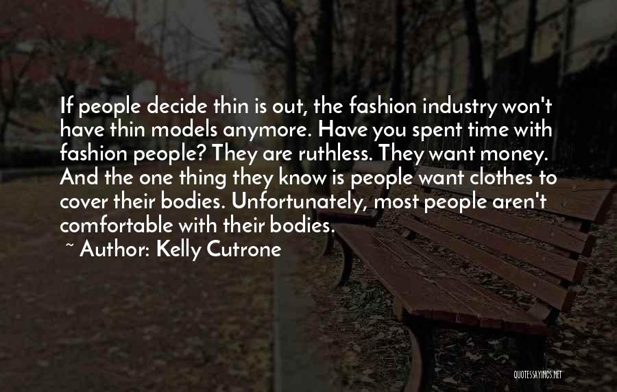 Money Spent Quotes By Kelly Cutrone