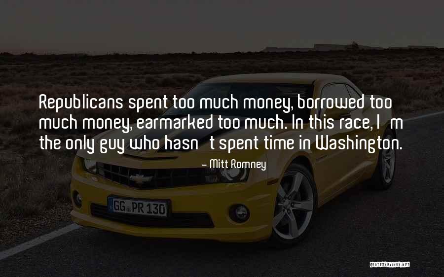 Money Spent Quotes By Mitt Romney