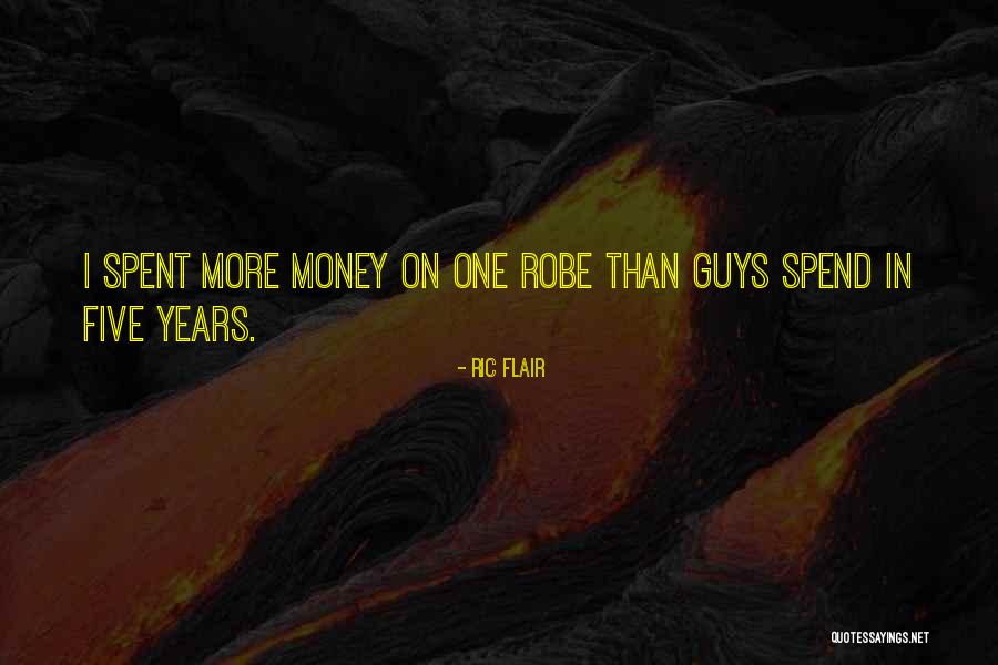 Money Spent Quotes By Ric Flair