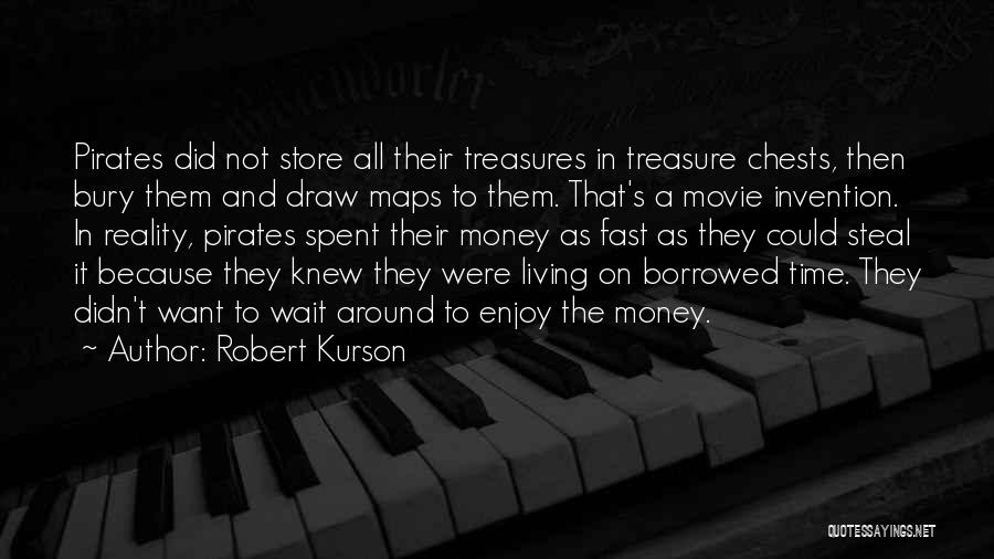 Money Spent Quotes By Robert Kurson