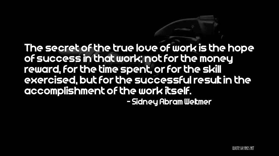 Money Spent Quotes By Sidney Abram Weltmer