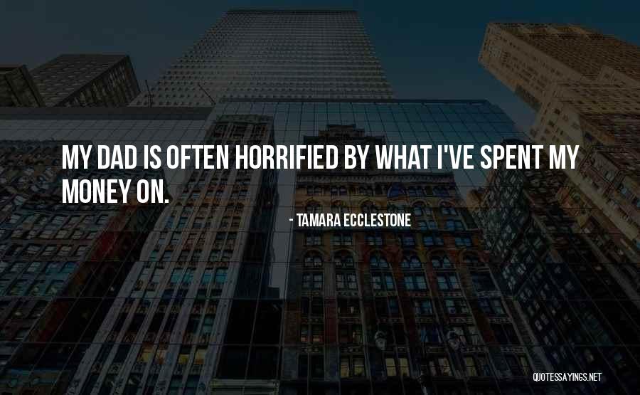 Money Spent Quotes By Tamara Ecclestone