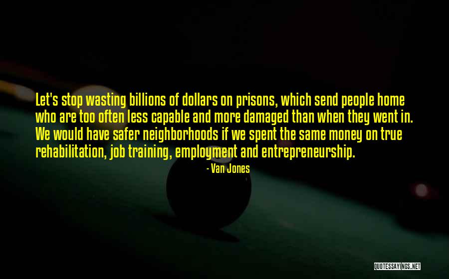 Money Spent Quotes By Van Jones