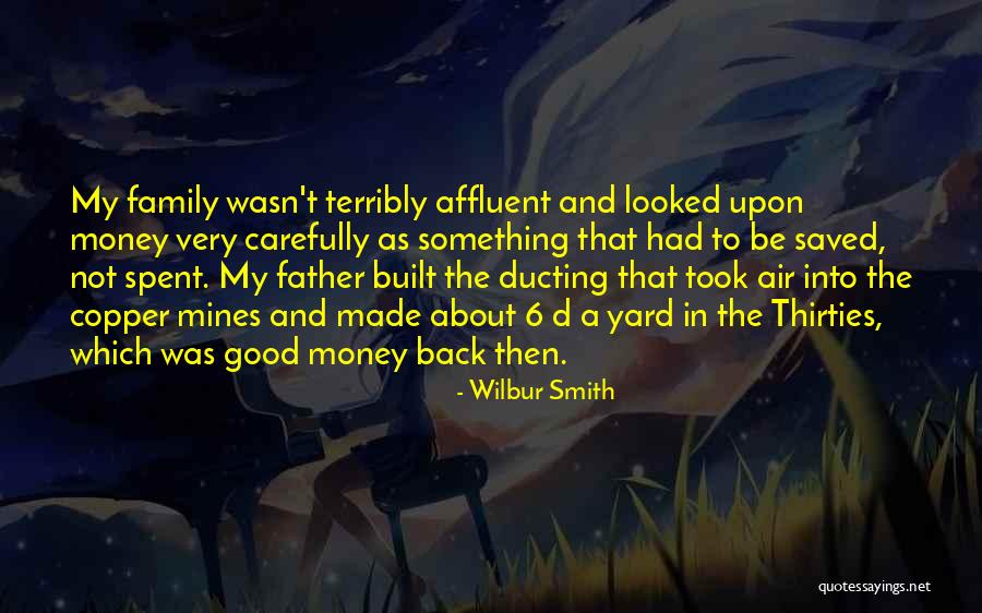Money Spent Quotes By Wilbur Smith Money Spent Quotes By Wilbur Smith