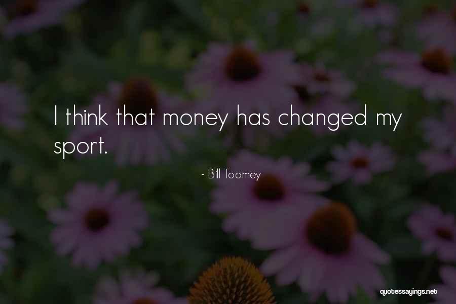 Money Sports Quotes By Bill Toomey Money Sports Quotes By Bill Toomey