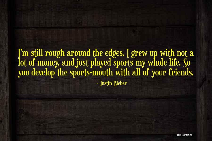Money Sports Quotes By Justin Bieber Money Sports Quotes By Justin Bieber