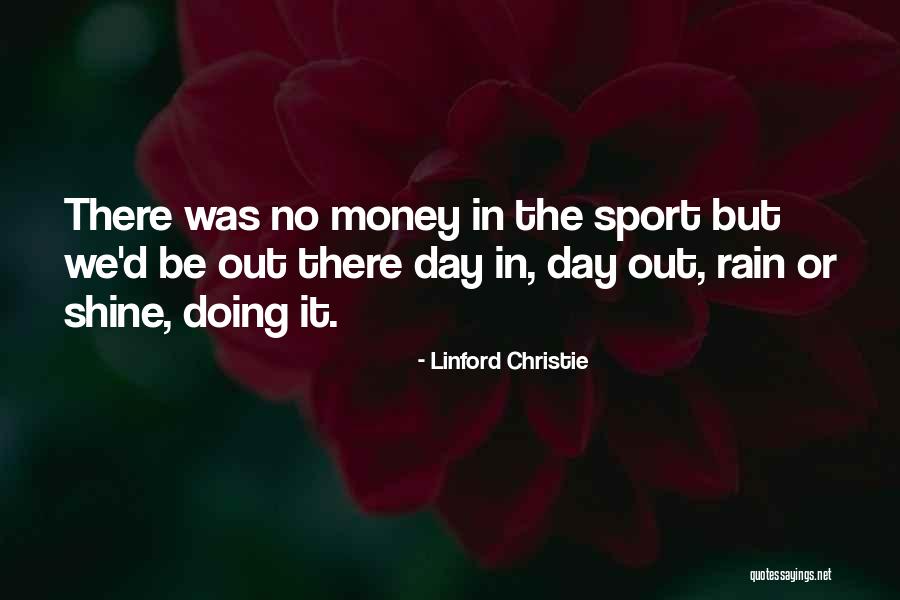Money Sports Quotes By Linford Christie Money Sports Quotes By Linford Christie