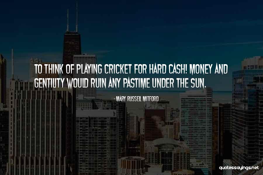 Money Sports Quotes By Mary Russell Mitford Money Sports Quotes By Mary Russell Mitford