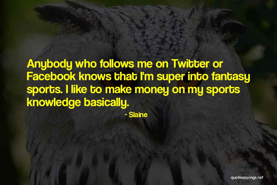 Money Sports Quotes By Slaine Money Sports Quotes By Slaine