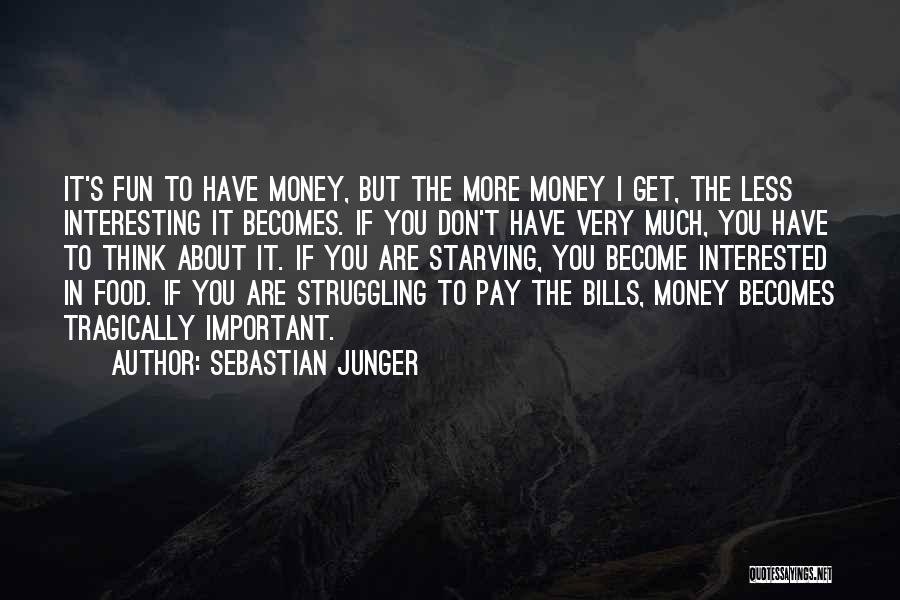 Money Struggling Quotes By Sebastian Junger