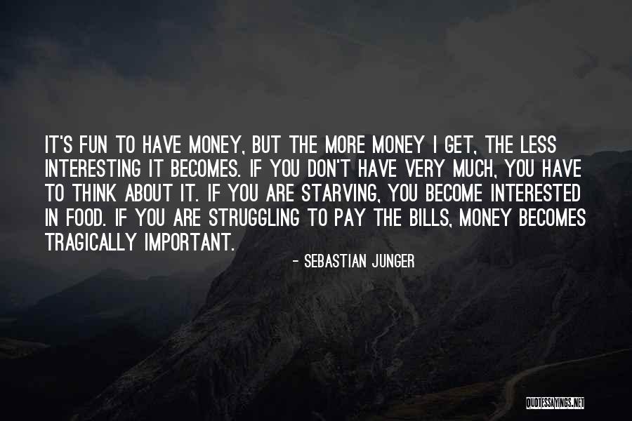 Money Struggling Quotes By Sebastian Junger