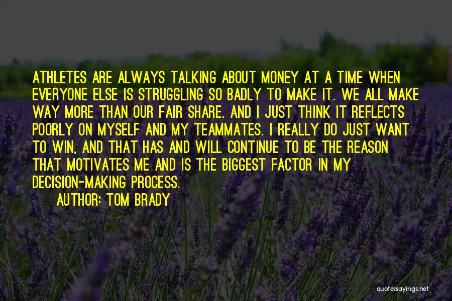 Money Struggling Quotes By Tom Brady