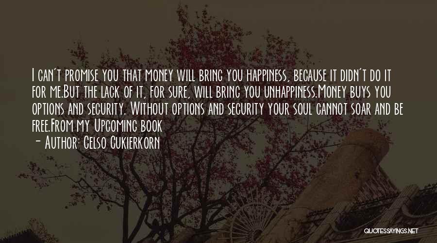 Money Success Happiness Quotes By Celso Cukierkorn