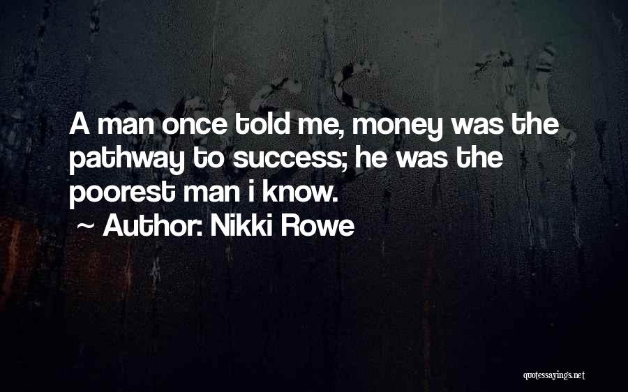 Money Success Happiness Quotes By Nikki Rowe