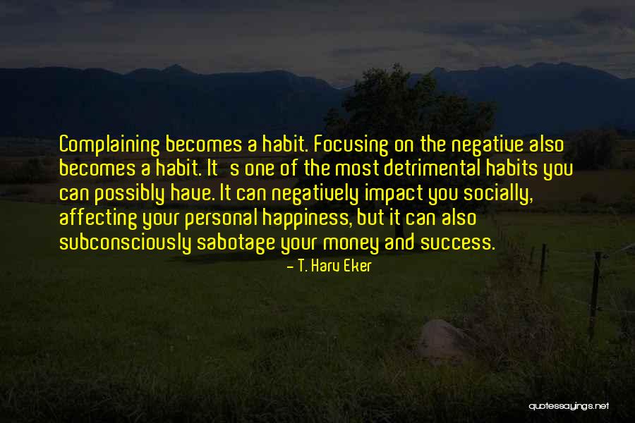 Money Success Happiness Quotes By T. Harv Eker