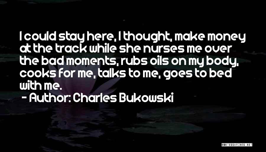 Money Talks Quotes By Charles Bukowski