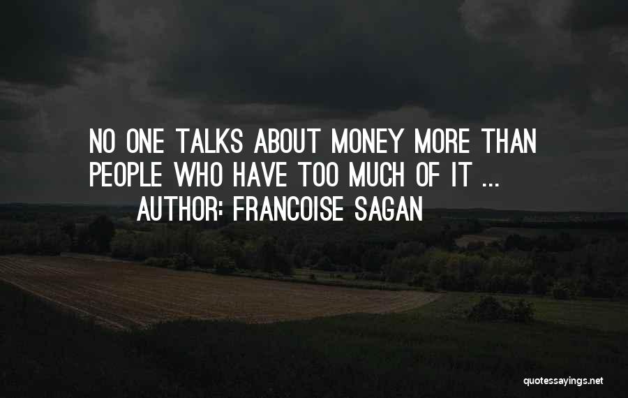 Money Talks Quotes By Francoise Sagan