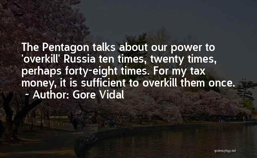 Money Talks Quotes By Gore Vidal
