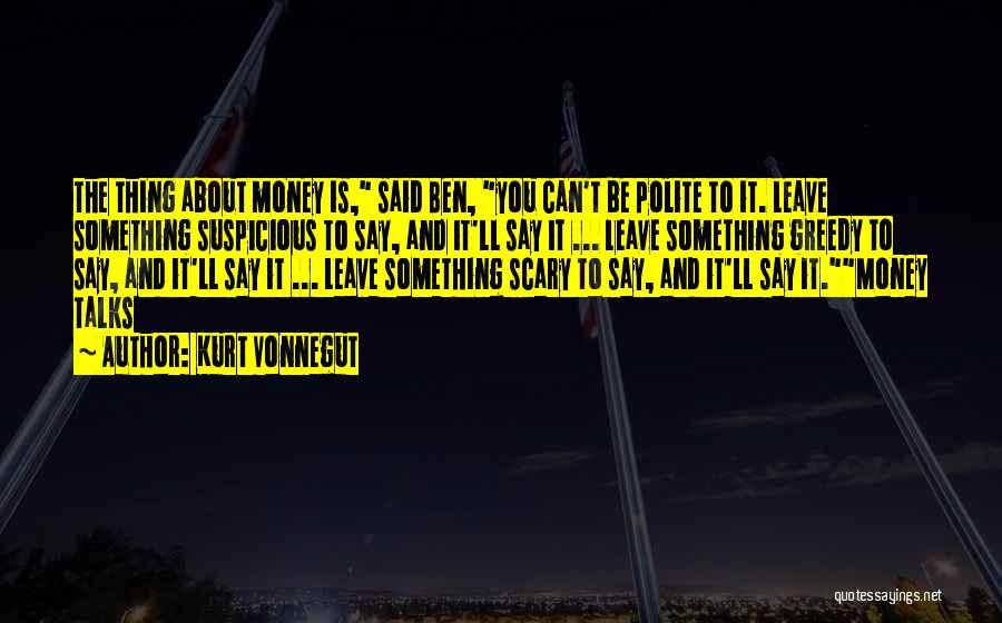 Money Talks Quotes By Kurt Vonnegut