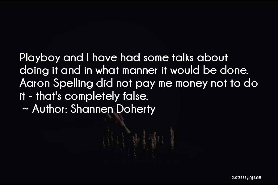 Money Talks Quotes By Shannen Doherty