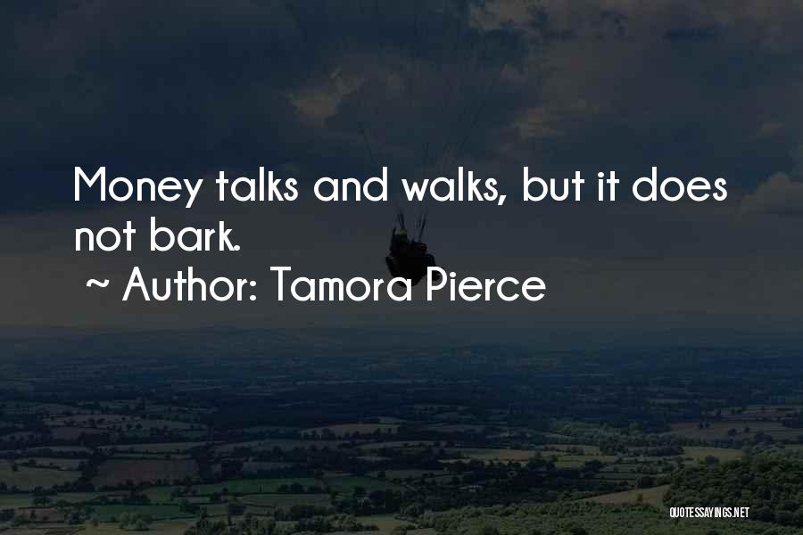 Money Talks Quotes By Tamora Pierce