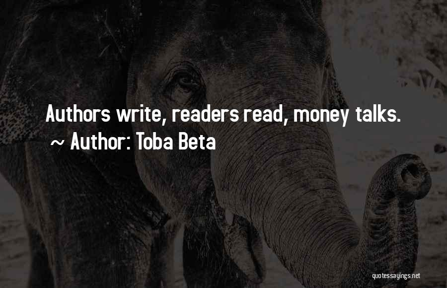 Money Talks Quotes By Toba Beta
