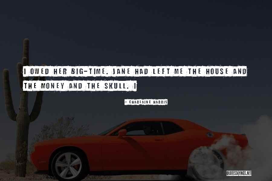 Money That Is Owed Quotes By Charlaine Harris Money That Is Owed Quotes By Charlaine Harris