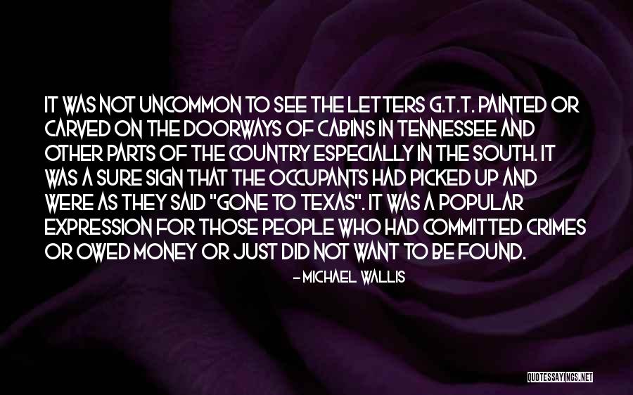 Money That Is Owed Quotes By Michael Wallis Money That Is Owed Quotes By Michael Wallis