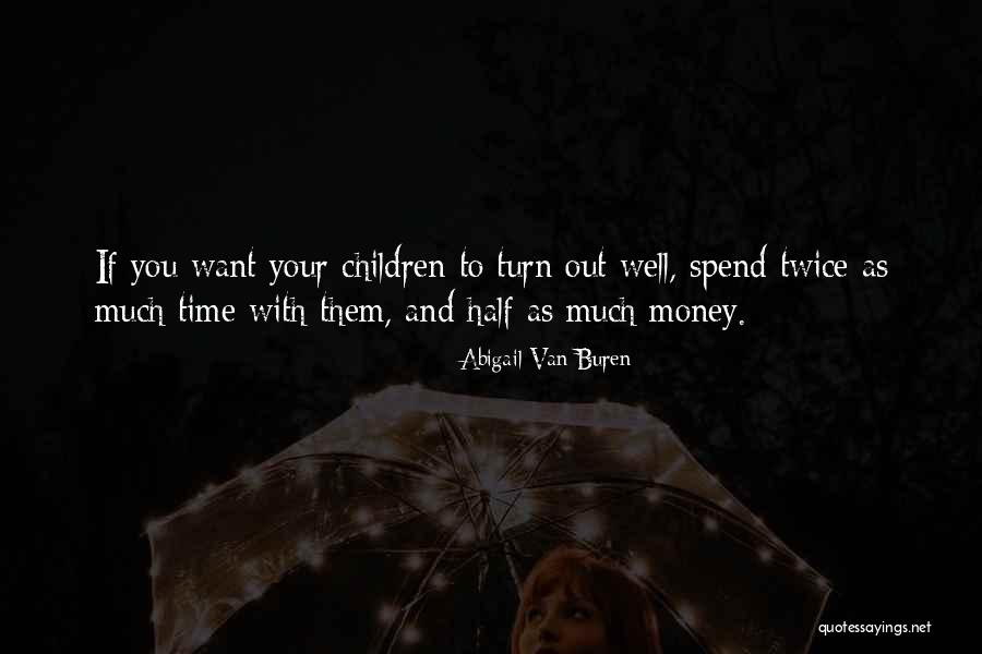 Money Tip Quotes By Abigail Van Buren Money Tip Quotes By Abigail Van Buren