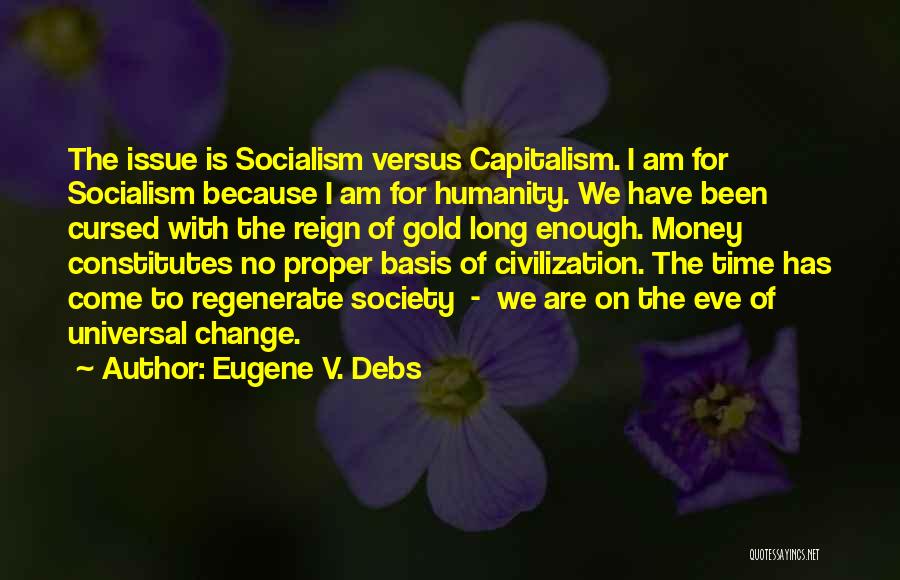Money Versus Time Quotes By Eugene V. Debs