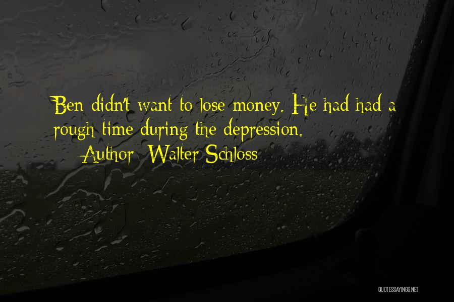 Money Versus Time Quotes By Walter Schloss