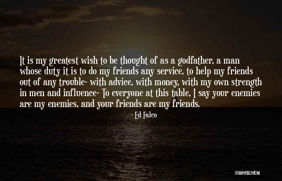 Money Vs Friends Quotes By Ed Falco Money Vs Friends Quotes By Ed Falco