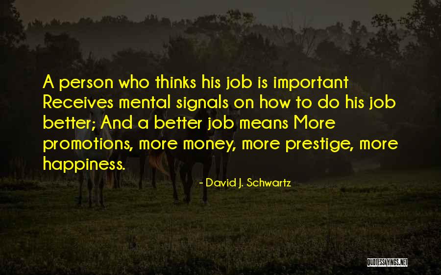 Money Vs Happiness Quotes By David J. Schwartz Money Vs Happiness Quotes By David J. Schwartz