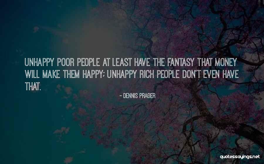 Money Vs Happiness Quotes By Dennis Prager Money Vs Happiness Quotes By Dennis Prager